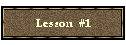 Lesson  #1