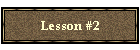 Lesson #2