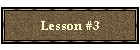 Lesson #3