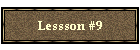 Lessson #9