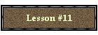 Lesson #11