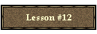 Lesson #12