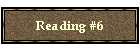 Reading #6