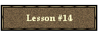Lesson #14