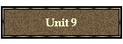 Unit 9
