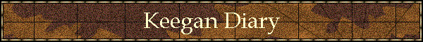 Keegan Diary